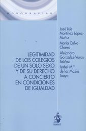 [9788498902730] LEGITIMIDAD DE LOS COLEGIOS DE UN SOLO SEXO Y DE SU DERECHO A CONCIERTO EN CONDICIONES DE IGUALDAD