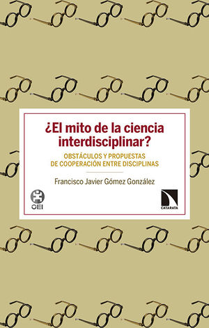[9788490971475] MITO DE LA CIENCIA INTERDISCIPLINAR, EL?