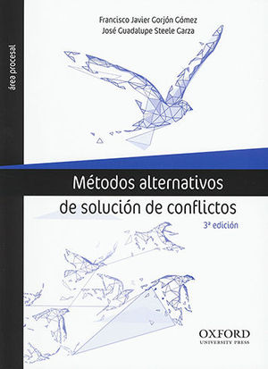 [9786074265873] MÉTODOS ALTERNATIVOS DE SOLUCIÓN DE CONFLICTOS - 3.ª ED. 2020