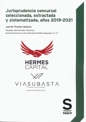 [9788413339788] JURISPRUDENCIA CONCURSAL SELECCIONADA, EXTRACTADA Y SISTEMATIZADA (AÑOS 2019-2021)