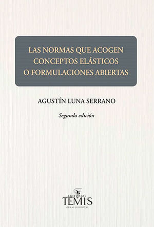 [9789583518041] NORMAS QUE ACOGEN CONCEPTOS ELÁSTICOS O FORMULACIONES ABIERTAS, LAS - 2.ª ED. 2021