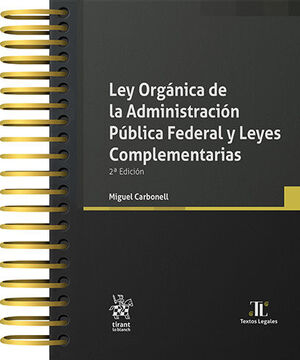 [9788411976343] LEY ORGÁNICA DE LA ADMINISTRACIÓN PÚBLICA FEDERAL Y LEYES COMPLEMENTARIAS - 2.ª ED. 2024 (CON ARILLAS Y PASTA DURA)