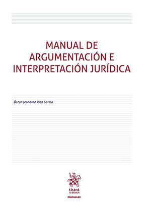 [9788411301770] MANUAL DE ARGUMENTACIÓN E INTERPRETACIÓN JURÍDICA - 1.ª ED. 2022