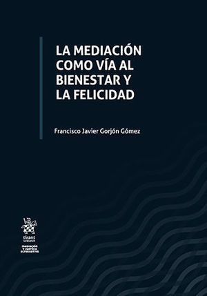 [9788413554143] MEDIACIÓN COMO VÍA AL BIENESTAR Y LA FELICIDAD, LA