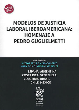 [9788413361611] MODELOS DE JUSTICIA LABORAL IBEROAMERICANA: HOMENAJE A PEDRO GUGLIELMETTI