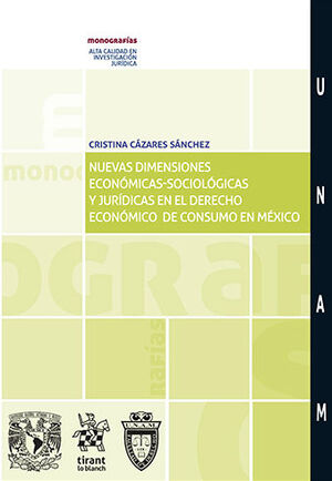 [9788413558417] NUEVAS DIMENSIONES ECONÓMICAS-SOCIOLÓGICAS Y JURÍDICAS EN EL DERECHO ECONÓMICO DE CONSUMO EN MÉXICO