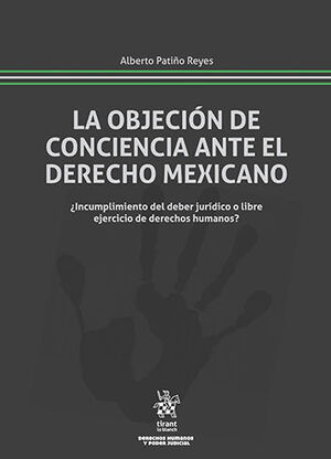 [9788413557755] OBJECIÓN DE CONCIENCIA ANTE EL DERECHO MEXICANO, LA