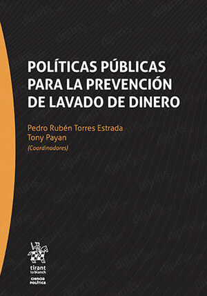 [9788411303606] POLÍTICAS PÚBLICAS PARA LA PREVENCIÓN DE LAVADO DE DINERO - 1.ª ED. 2022