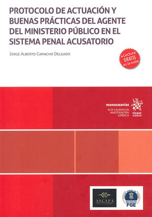 [9788410715431] PROTOCOLO DE ACTUACIÓN Y BUENAS PRÁCTICAS DEL AGENTE DEL MINISTERIO PÚBLICO EN EL SISTEMA PENAL ACUSATORIO - 1.ª ED. 2025