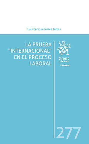[9788411138475] PRUEBA "INTERNACIONAL" EN EL PROCESO LABORAL, LA - 1.ª ED. 2022