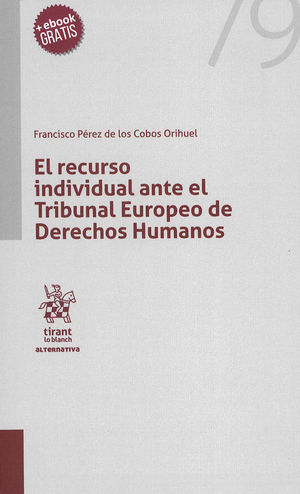 [9788491901228] RECURSO INDIVIDUAL ANTE TRIBUNAL EUROPEO DE DERECHOS HUMANOS, EL