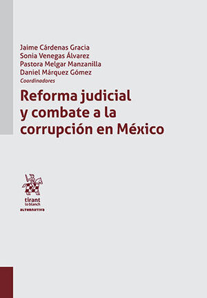 [9788413558479] REFORMA JUDICIAL Y COMBATE A LA CORRUPCIÓN EN MÉXICO
