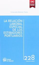 [9788490535561] RELACIÓN LABORAL ESPECIAL DE LOS ESTIBADORES PORTUARIOS, LA