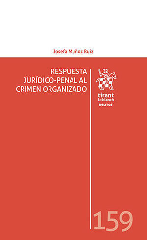 [9788413365381] RESPUESTA JURÍDICO-PENAL AL CRIMEN ORGANIZADO