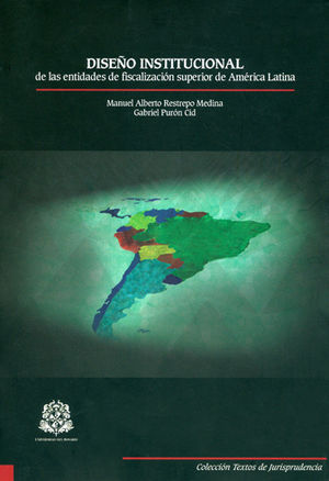 [9789587384550] DISEÑO INSTITUCIONAL DE LAS ENTIDADES DE FISCALIZACIÓN SUPERIOR DE AMÉRICA LATINA