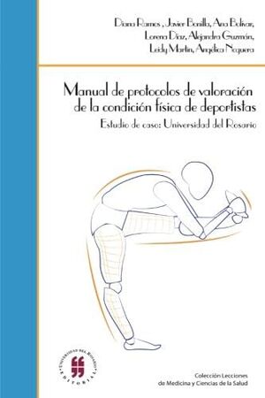 [9789587383744] MANUAL DE PROTOCOLOS DE VALORACIÓN DE LA CONDICIÓN FÍSICA DE DEPORTISTAS