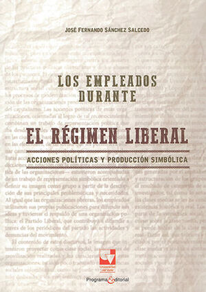 [9789587652062] EMPLEADOS DURANTE EL RÉGIMEN LIBERAL, LOS