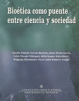 [9789588077338] BIOÉTICA COMO PUENTE ENTRE CIENCIA Y SOCIEDAD