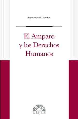[9786079389697] AMPARO Y LOS DERECHOS HUMANOS, EL - 1.ª ED. 2018