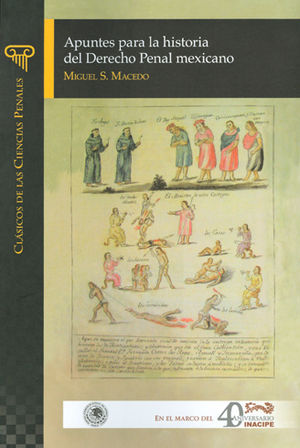 [9786078447282] APUNTES PARA LA HISTORIA DEL DERECHO PENAL MEXICANO SEGUNDA EDICIÓN