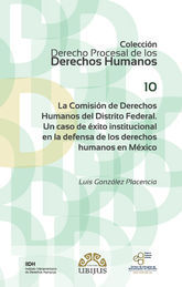[9786079389369] COMISIÓN DE DERECHOS HUMANOS DEL DISTRITO FEDERAL, LA (NÚMERO 10) - 1.ª ED. 2016