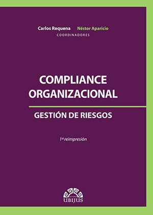 [9786078615476] COMPLIANCE ORGANIZACIONAL - GESTIÓN DE RIESGOS - 1.ª ED. 2020, 1.ª REIMP. 2022