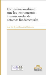 [9786078127344] CONSTITUCIONALISMO ANTE LOS INSTRUMENTOS INTERNACIONALES DE DERECHOS FUNDAMENTALES, EL - 1.ª ED. 2012