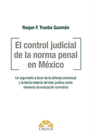 [9786078615995] CONTROL JUDICIAL DE LA NORMA PENAL EN MÉXICO - 1.ª ED. 2022