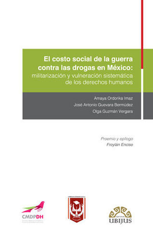 [9786078615049] COSTO SOCIAL DE LA GUERRA CONTRA LAS DROGAS EN MÉXICO, EL - 1.ª ED. 2018