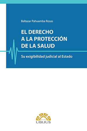 [9786078615957] DERECHO A LA PROTECCIÓN DE LA SALUD, EL - 1.ª ED. 2022