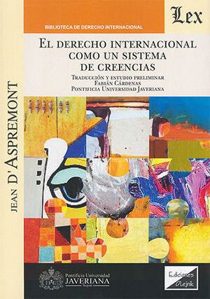 [9789564075211] DERECHO INTERNACIONAL COMO UN SISTEMA DE CREENCIAS, EL - 1.ª ED. 2024