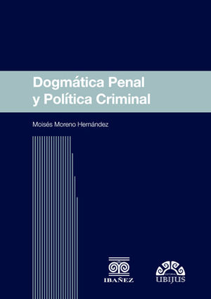 [9786079389895] DOGMÁTICA PENAL Y POLÍTICA CRIMINAL - 1.ª ED. 2018