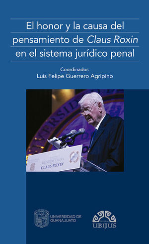[9786078615247] HONOR Y LA CAUSA DEL PENSAMIENTO DE CLAUS ROXIN EN EL SISTEMA JURÍDICO PENAL - 1.ª ED. 2019