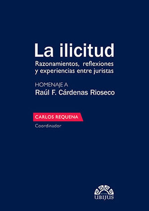 [9786078615384] ILICITUD, LA - HOMENAJE A F. CÁRDENAS RIOSECO - 1.ª ED. 2020