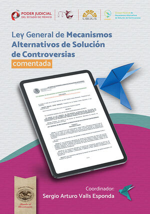[9786078875825] LEY GENERAL DE MECANISMOS ALTERNATIVOS DE SOLUCIÓN DE CONTROVERSIAS. COMENTADA - 1.ª ED. 2024