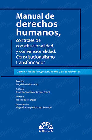 [9786078875238] MANUAL DE DERECHOS HUMANOS, CONTROLES DE CONSTITUCIONALIDAD Y CONVENCIONALIDAD. CONSTITUCIONALISMO TRANSFORMADOR  - 1.ª ED. 2023