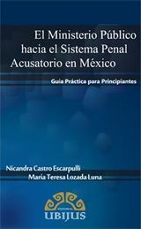 [9786078127733] MINISTERIO PUBLICO HACIA EL SISTEMA PENAL ACUSATORIO EN MEXICO, EL - 1.ª ED. 2013