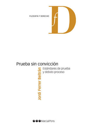 [9788413811079] PRUEBA SIN CONVICCIÓN - ESTÁNDARES DE PRUEBA Y DEBIDO PROCESO
