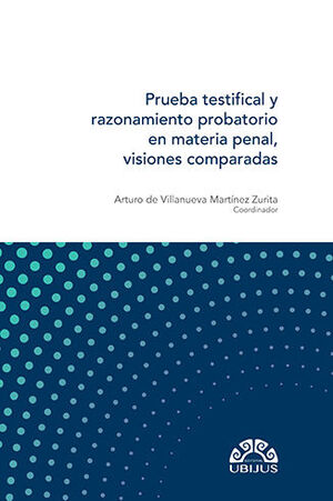 [9786078875146] PRUEBA TESTIFICAL Y RAZONAMIENTO PROBATORIO EN MATERIAL PENAL, VISIONES COMPARADAS - 1.ª ED. 2022