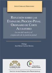 [9786078127573] REFLEXION SOBRE LAS ETAPAS DEL PROCESO PENAL ORDINARIO DE CORTE ACUSATORIO - 1.ª ED. 2012