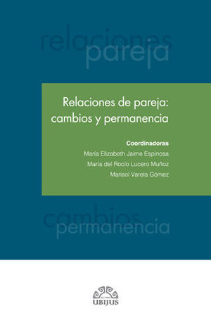 [9786079389925] RELACIONES DE PAREJA: CAMBIOS Y PERMANENCIA - 1.ª ED. 2018