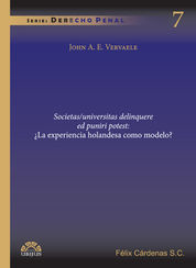 [9786079389185] SOCIETAS/UNIVERSITAS DELINQUERE ED PUNIRI POTEST: ¿LA EXPERIENCIA HOLANDESA COMO MODELO? - 1.ª ED. 2015