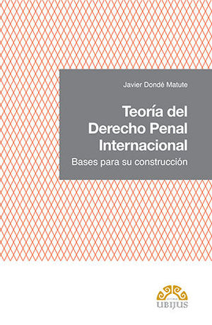 [9786078615391] TEORÍA DEL DERECHO PENAL INTERNACIONAL - 1.ª ED. 2020