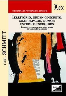[9789563927856] TERRITORIO, ORDEN CONCRETO, GRAN ESPACIO, NOMOS: ESTUDIOS ESCOGIDOS - 1.ª ED. 2020