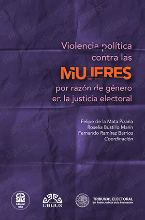 [9786078875269] VIOLENCIA POLÍTICA CONTRA LAS MUJERES POR RAZÓN DE GÉNERO EN LA JUSTICIA ELECTORAL  - 1.ª ED. 2023